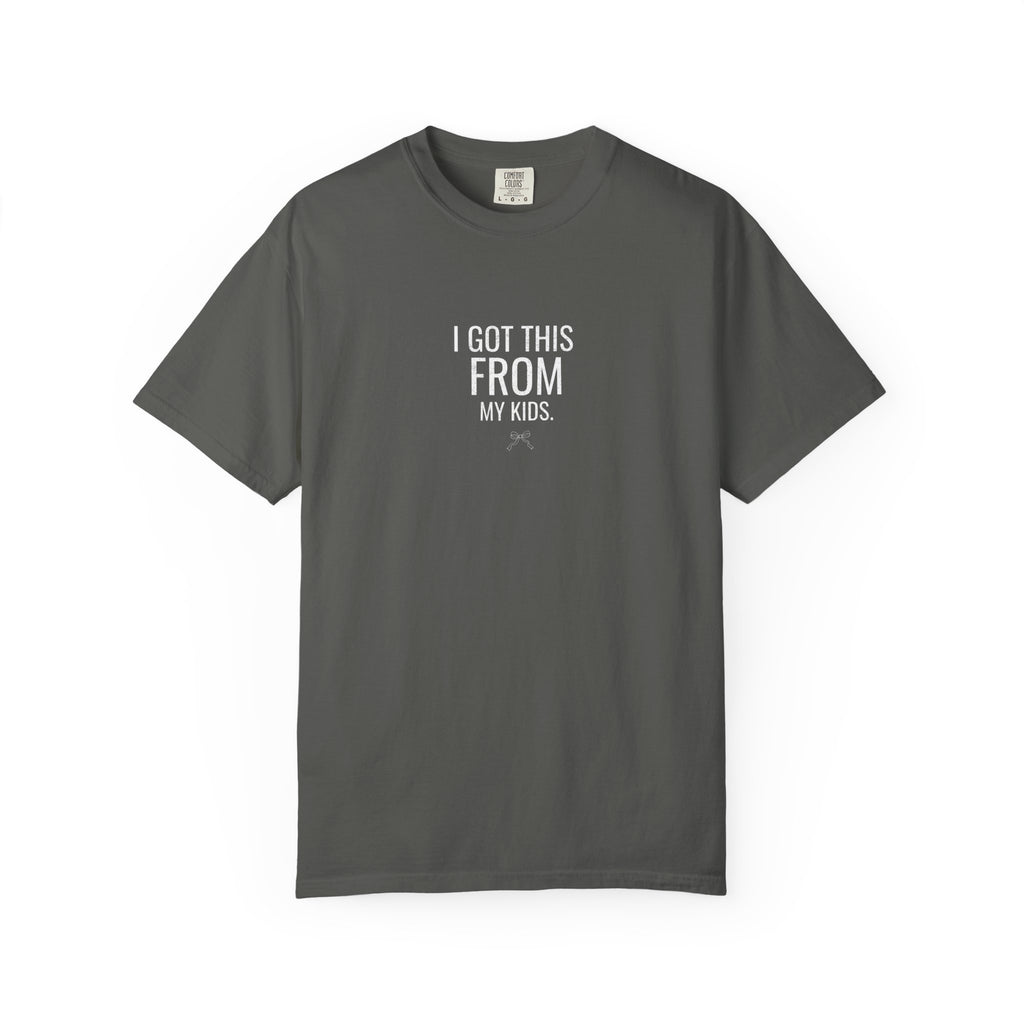 Dark grey T-shirt: 'I GOT THIS FROM MY KIDS' print