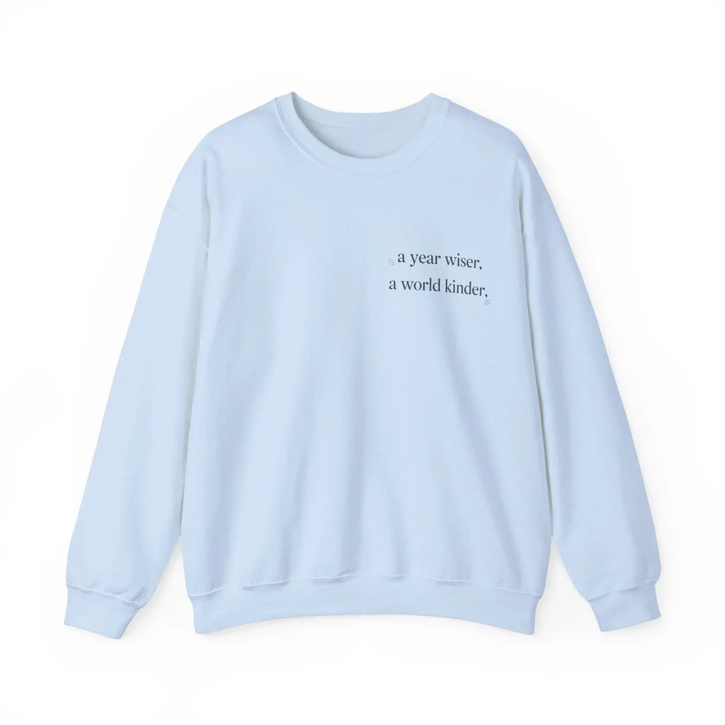 Light blue birthday sweatshirt with 'a year wiser, a world kinder' print