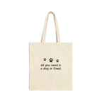 All You Need Is a Dog or (Two) — Cute Dog Lover Canvas Tote Bag