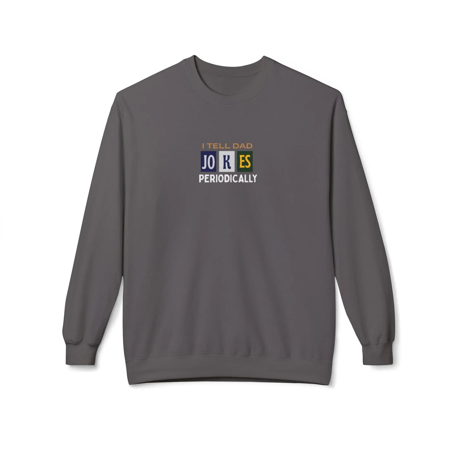 I Tell Dad Jokes Periodically Sweatshirt - Alley Crafters