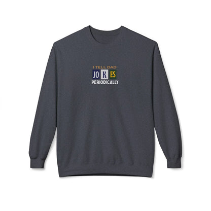 I Tell Dad Jokes Periodically Sweatshirt - Alley Crafters