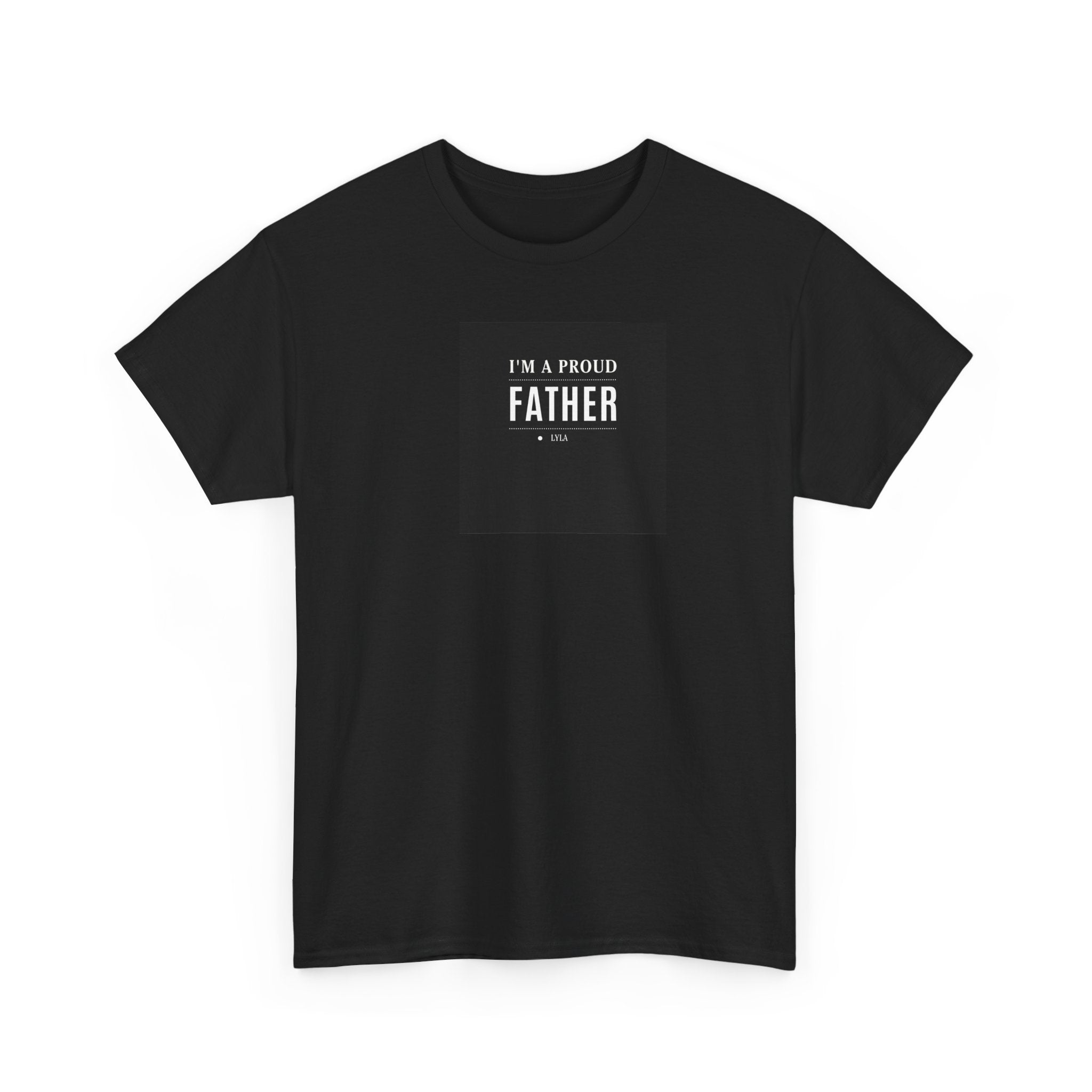 Black crewneck T-shirt with small centered "I'm a proud Father" text print