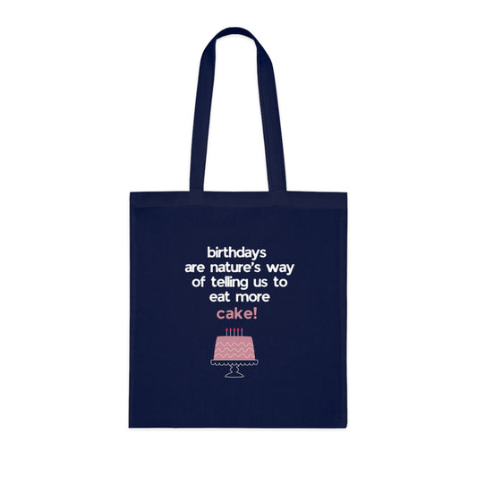Birthday Cake Tote Bag – "Birthdays Are Nature’s Way of Telling Us to Eat More Cake" Cotton Shopper
