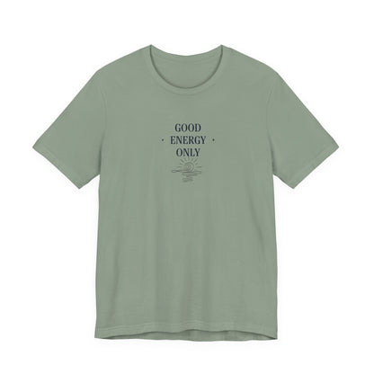 Good Energy Only T-Shirt | Positive Vibes Tee UK