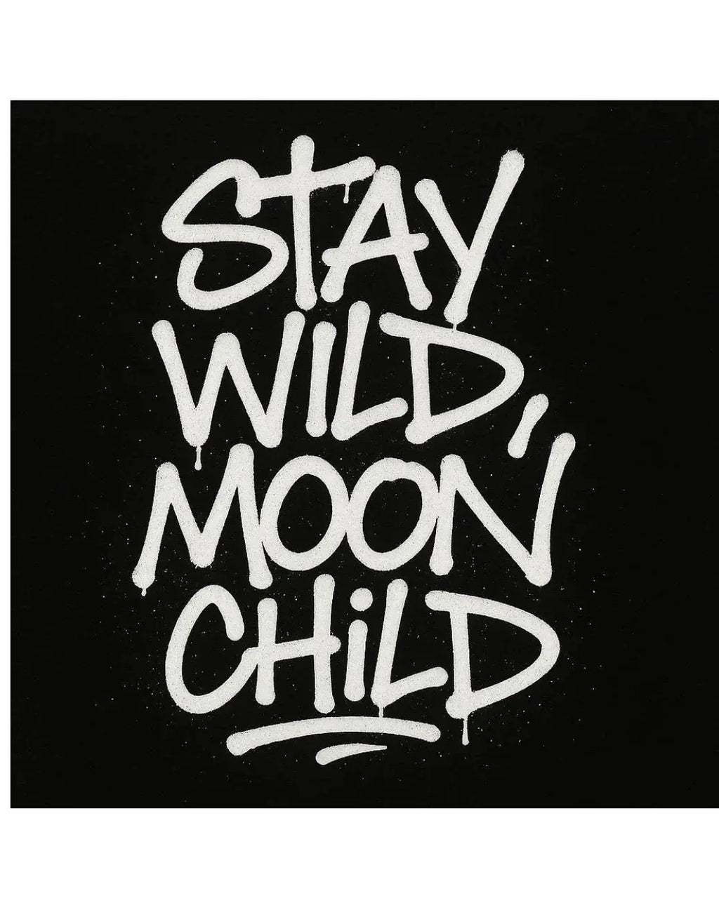 White 'Stay Wild Moon Child' logo graphic with distressed paint effect