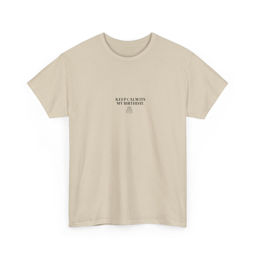 Light tan crew-neck T-shirt with small "Keep calm it’s my birthday" chest graphic