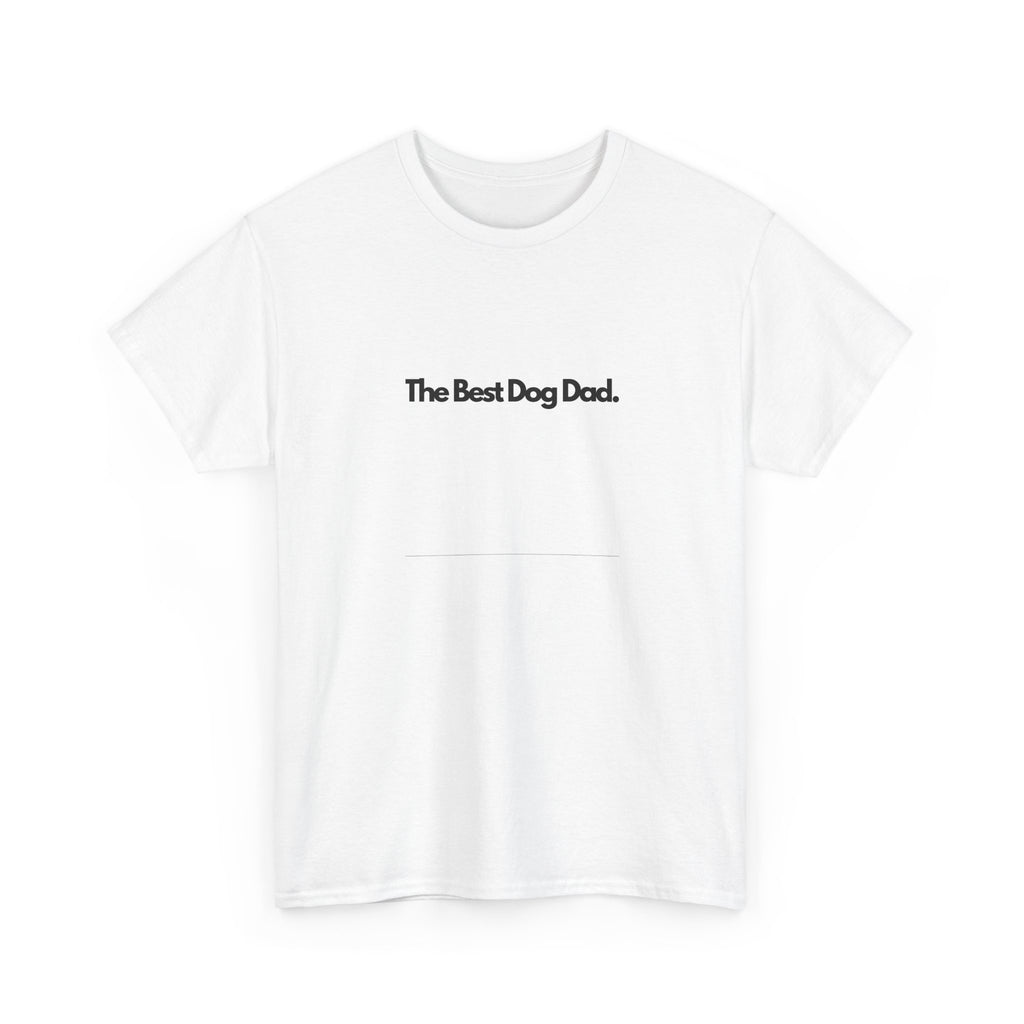 White custom text T-shirt with “The Best Dog Dad” chest print.