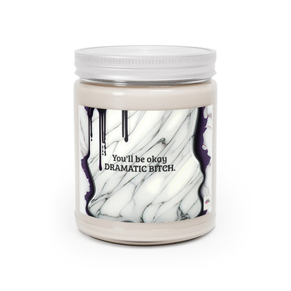 You'll be okay "Dramatic Bitch.'' Scented Candles, 9oz