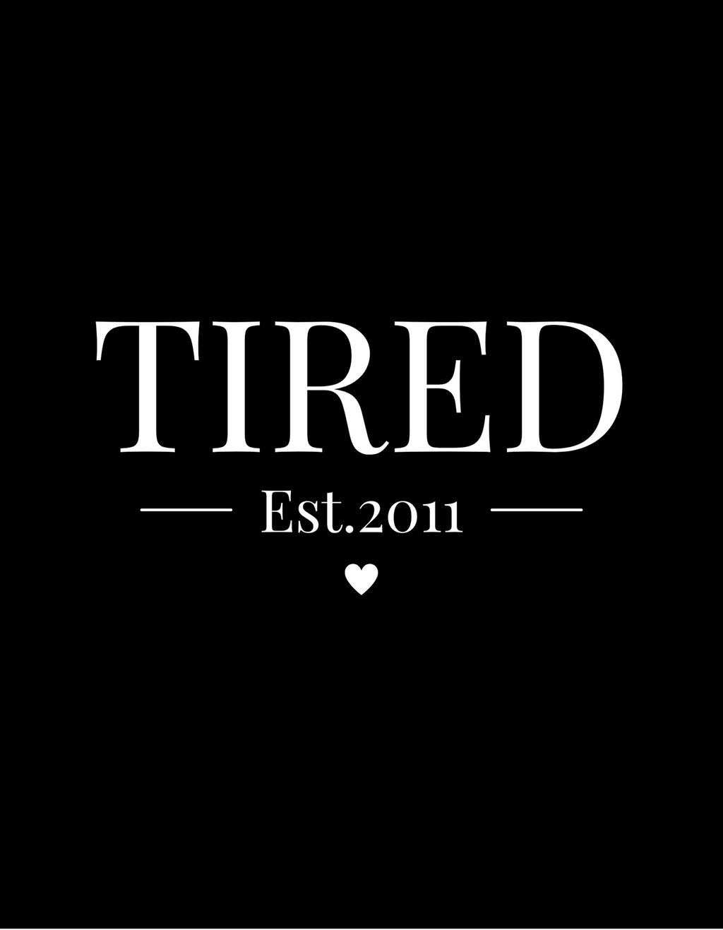 TIRED Est.2011 mug text design with heart