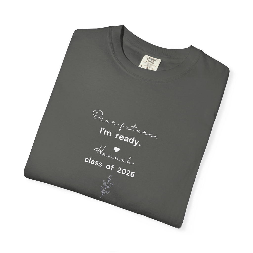 Graduation 'Dear Future, I'm Ready' T-Shirt — Class of 2026 Tee