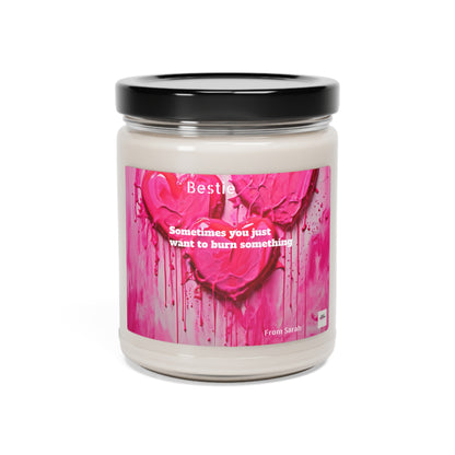 Sometimes you just want to burn something. Scented Soy Candle, 9oz