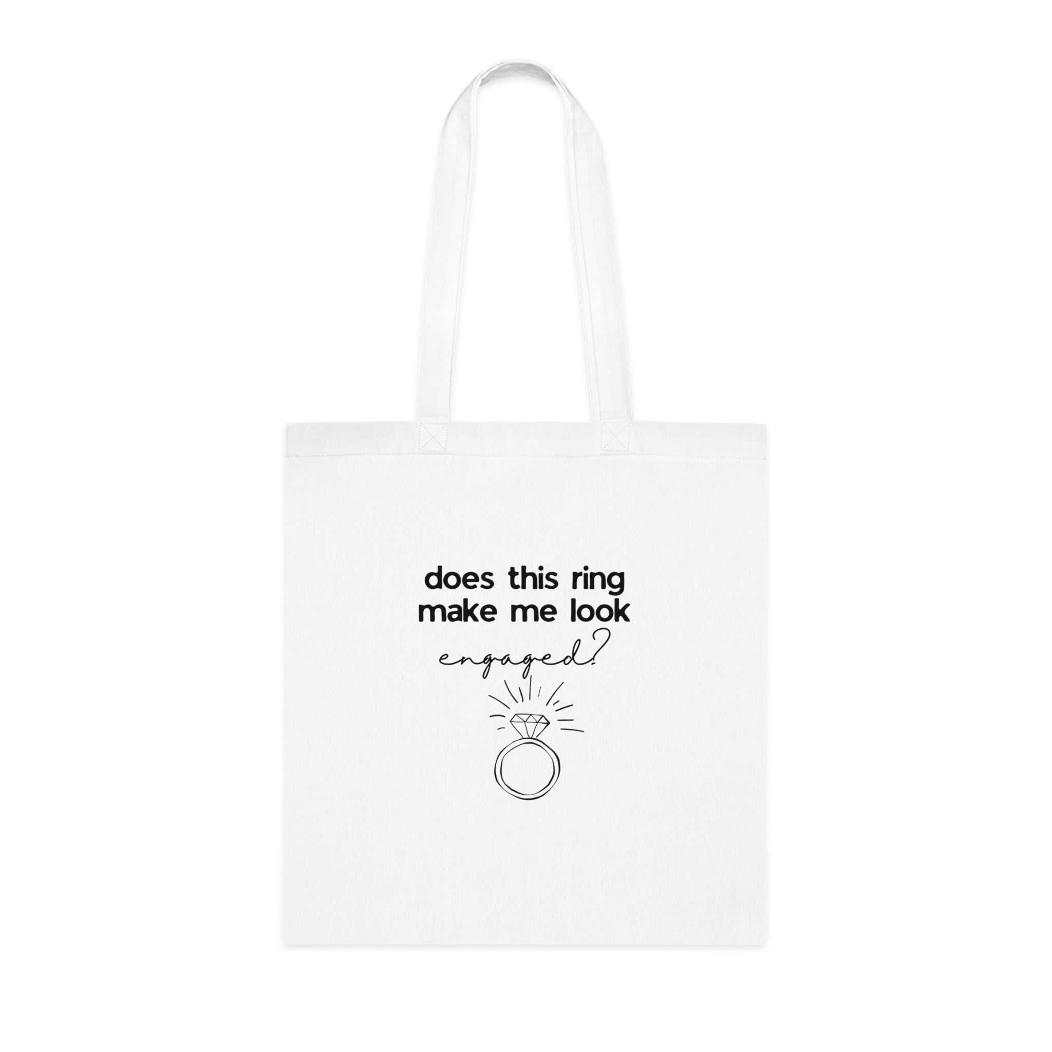 White cotton tote bag with ring icon and 'does this ring make me look engaged?'.