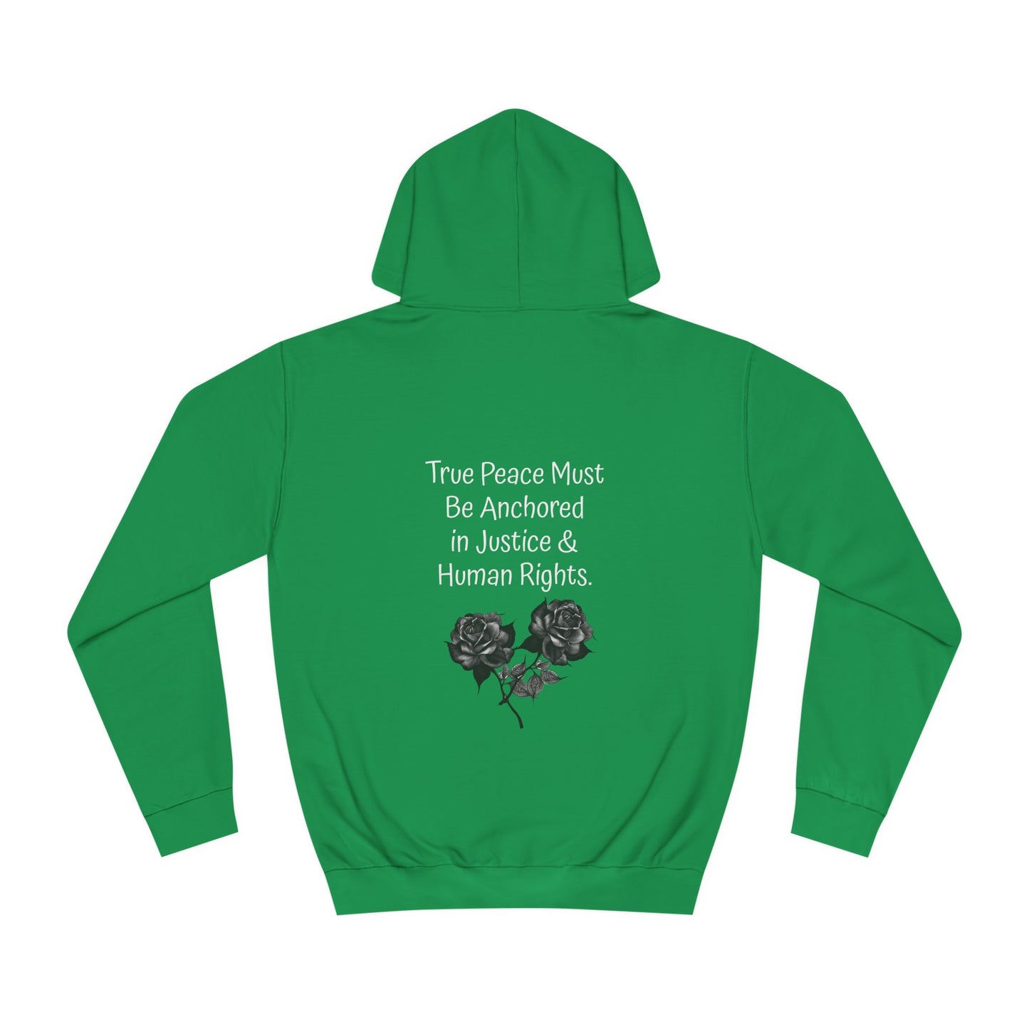 True Peace Must Be Anchored in Justice & Human Rights. - Hoodie