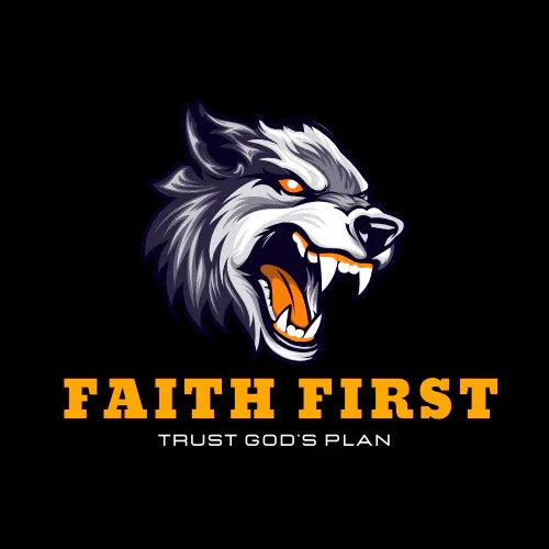 Wolf head graphic with 'FAITH FIRST' and 'TRUST GOD'S PLAN' text