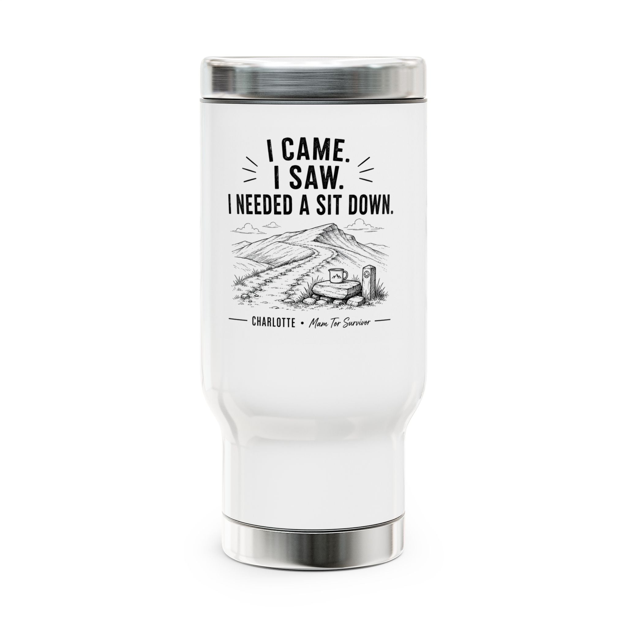 Travel Mug - I Came. I Saw. I Needed a Sit Down. | Camping Stainless Steel 14oz Tumbler