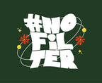 #NO FILTER slogan hoodie graphic with colorful floral accents.