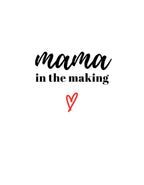 White hooded sweatshirt graphic: 'mama in the making' script with red heart