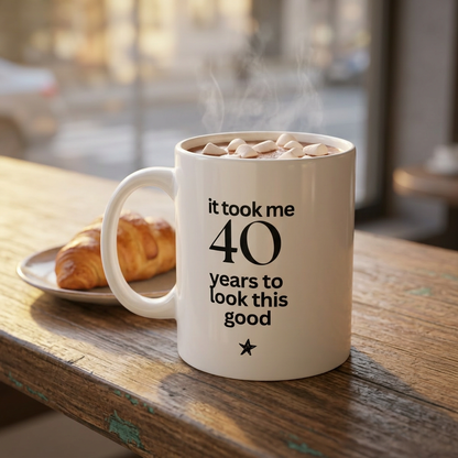 Milestone Birthday Mug — It Took Me [Age] Years to Look This Good