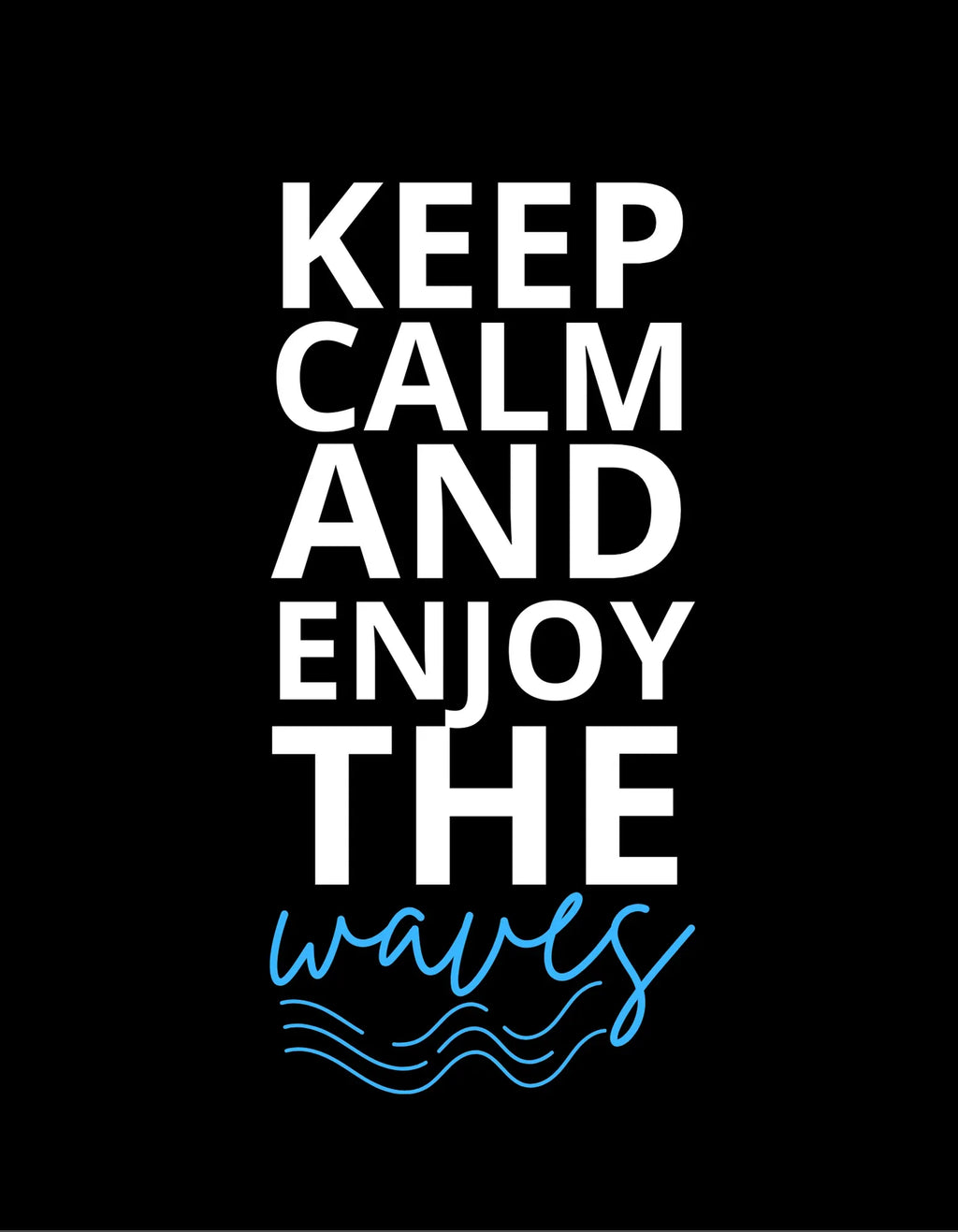Black sweatshirt front graphic text KEEP CALM AND ENJOY THE waves