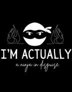 Black tote bag front graphic: ninja face, 'I'M ACTUALLY', and 'a ninja in disguise'.