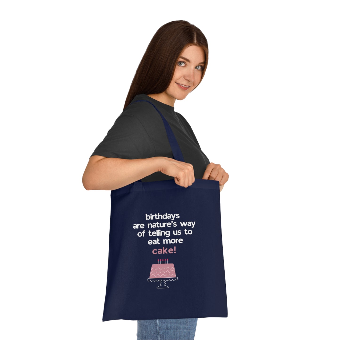 Birthday Cake Tote Bag – "Birthdays Are Nature’s Way of Telling Us to Eat More Cake" Cotton Shopper