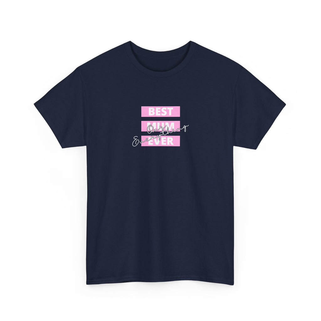 Best Mum Ever T-Shirt — Elegant Text Graphic Tee (Choose Your Colour)