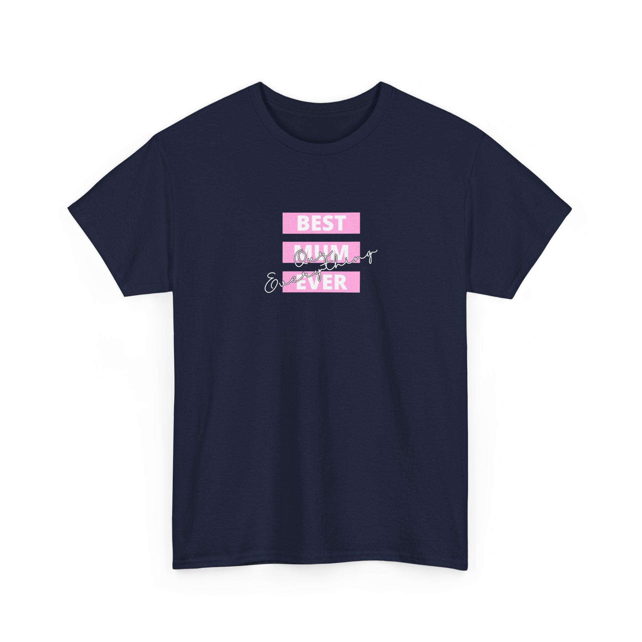 Best Mum Ever T-Shirt — Elegant Text Graphic Tee (Choose Your Colour)