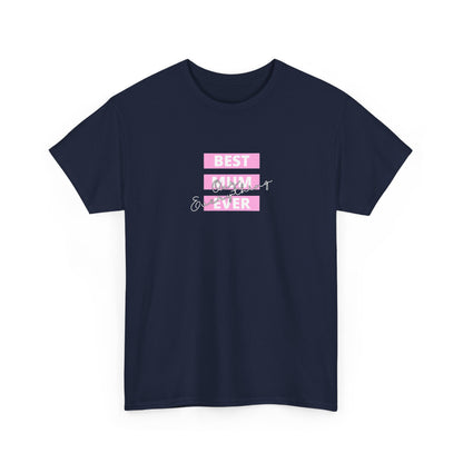 Best Mum Ever T-Shirt — Elegant Text Graphic Tee (Choose Your Colour)