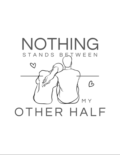 Nothing Stands Between Us - Personalised T-Shirt | Multiple Designs