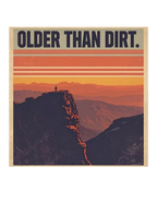 “OLDER THAN DIRT.” graphic print with sunset landscape, shown as artwork