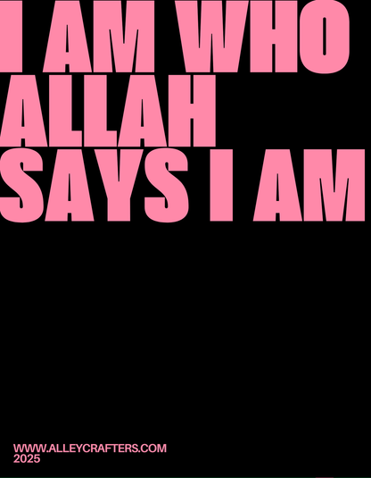 Hooded Sweatshirt - "I Am Who Allah Says I Am." Typography Design