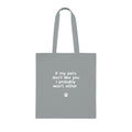 If My Pets Don't Like You, I Probably Won't Either — Funny Pet Lover Tote Bag