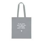 If My Pets Don't Like You, I Probably Won't Either — Funny Pet Lover Tote Bag