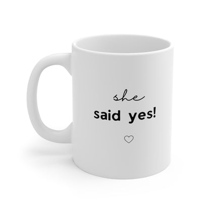 She Said Yes! Mug — Engagement Announcement Coffee Cup