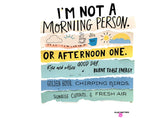 White tote bag front graphic with 'I'm not a morning person' and 'or afternoon one'