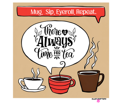"There’s Always Time for Tea" Tote Bag