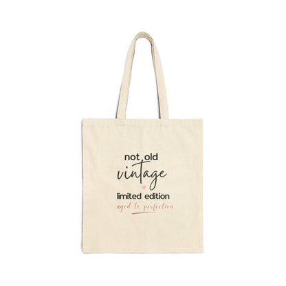 Aged to Perfection Tote Bag — Not Old, Vintage Limited Edition Canvas Tote