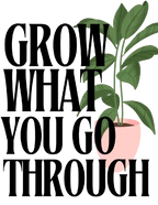 Sweatshirt front graphic: “Grow What You Go Through” with leaf illustration