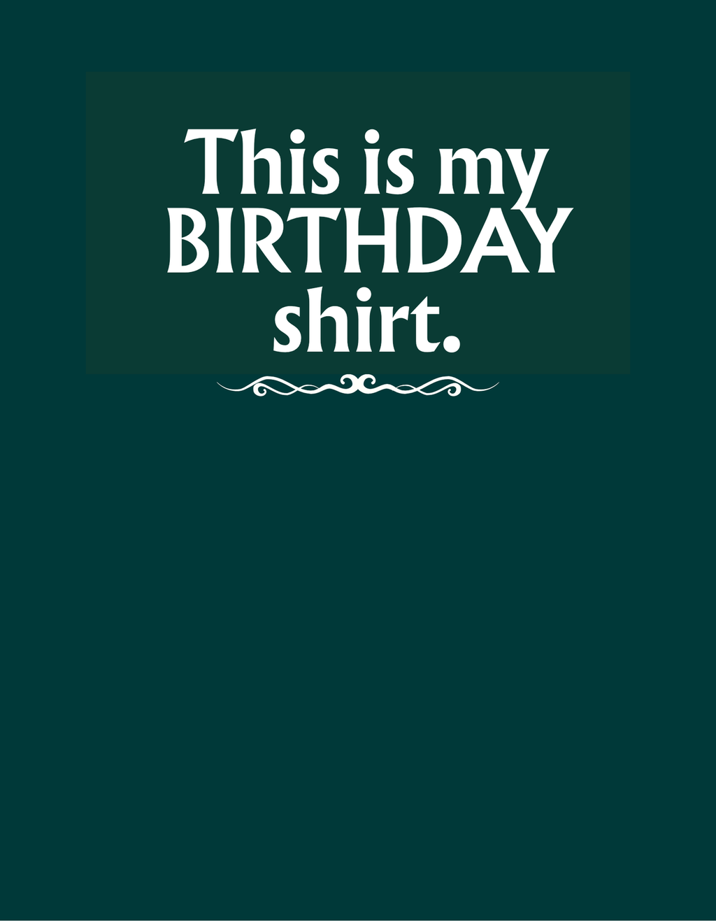 Birthday shirt slogan graphic: “This is my BIRTHDAY shirt.”