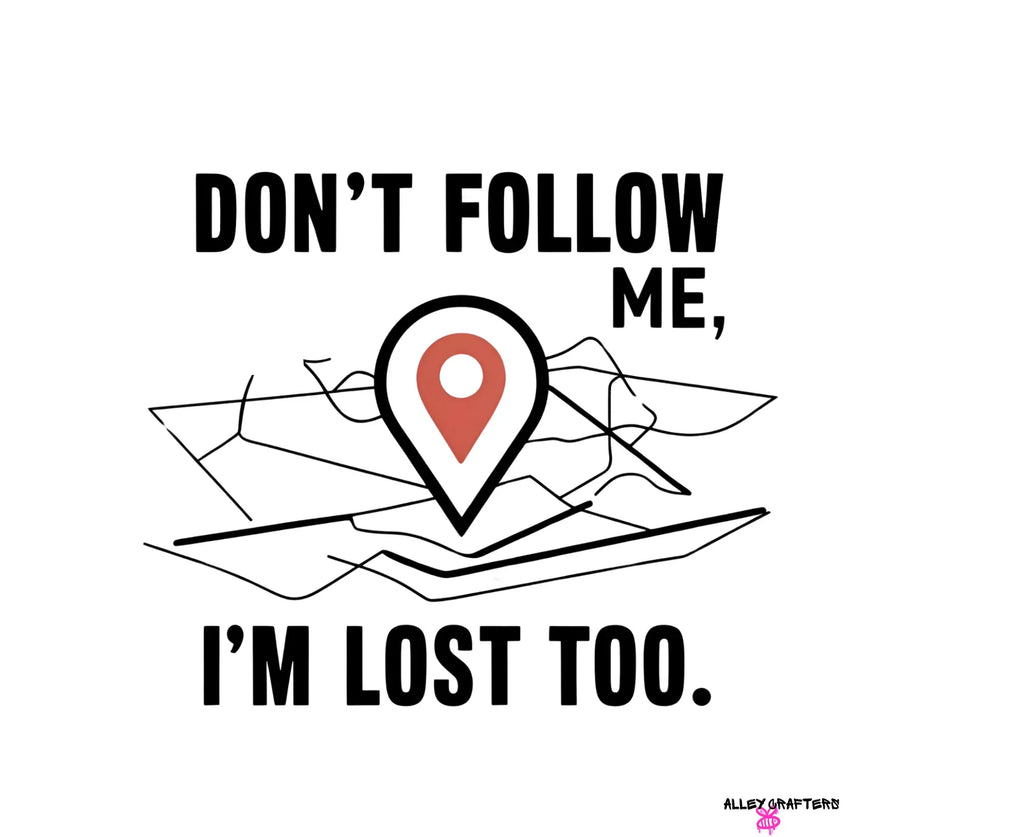Tote bag graphic design with black "DON'T FOLLOW ME" and "I'M LOST TOO" map-pin