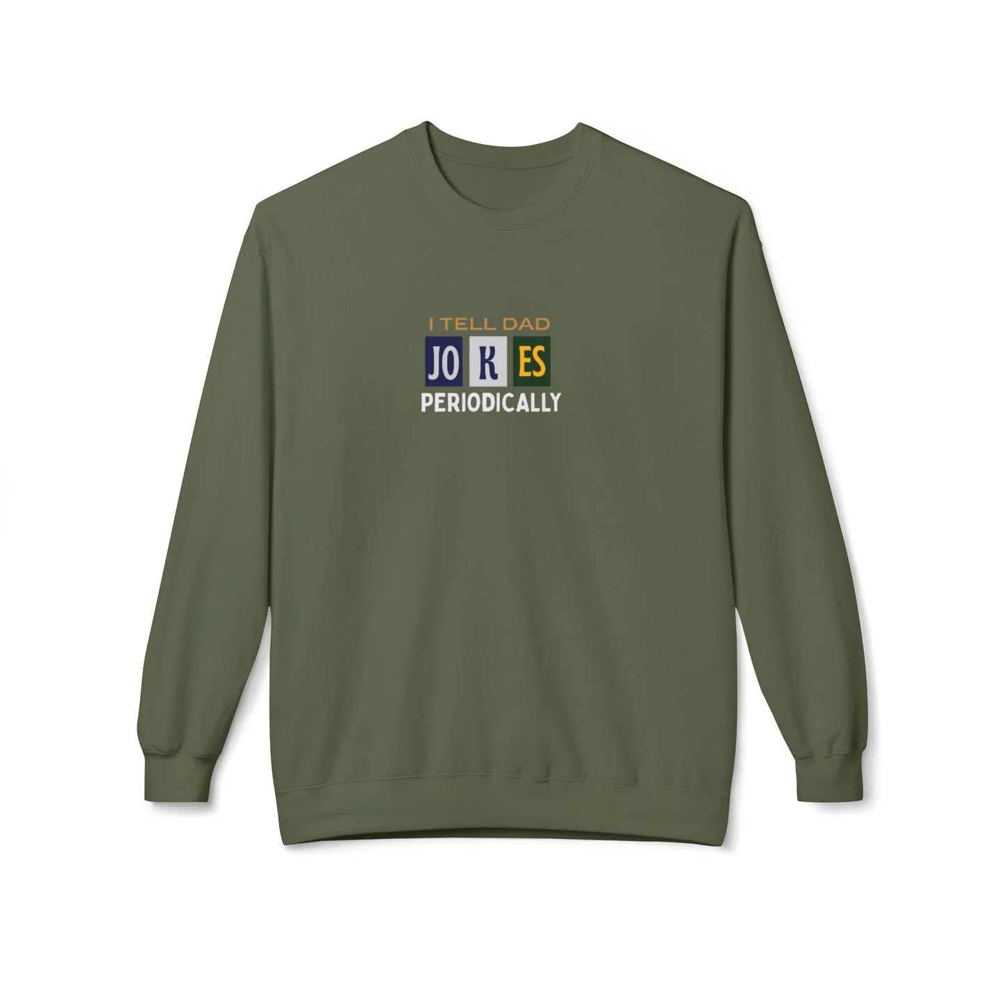 I Tell Dad Jokes Periodically Sweatshirt - Alley Crafters