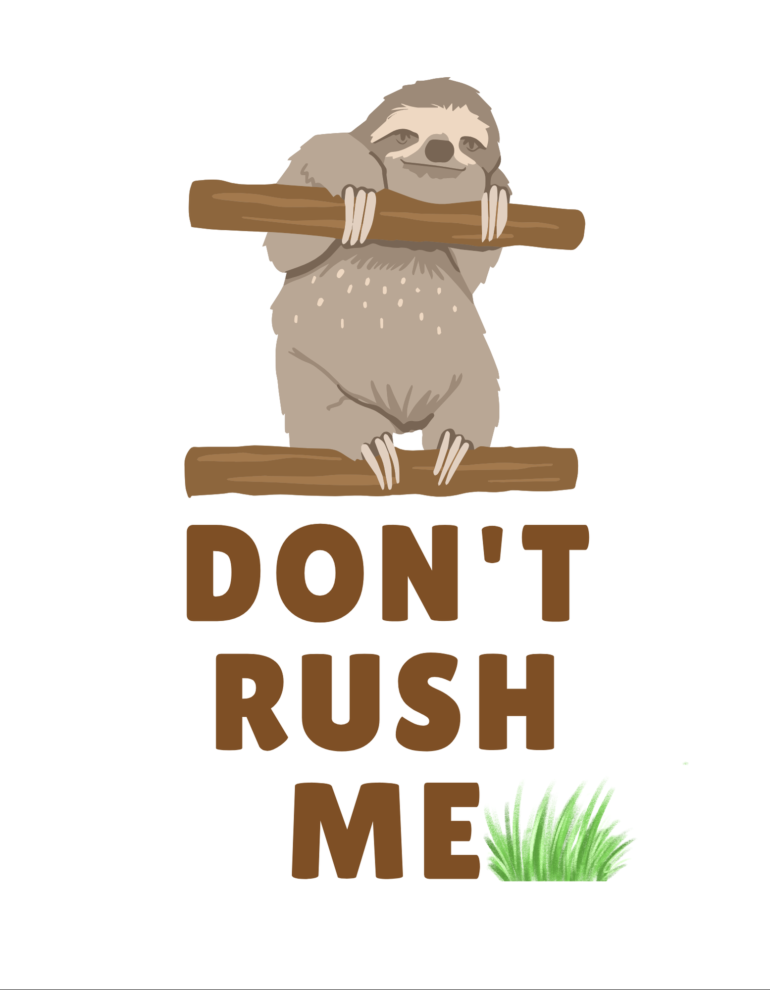 White sloth graphic sweatshirt with brown “DON’T RUSH ME” text and green grass