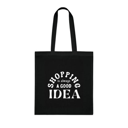 Shopping is Always a Good Idea" – Trendy, Eco-Friendly Tote Bag