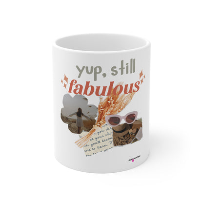 Yup, Still Fabulous Mug