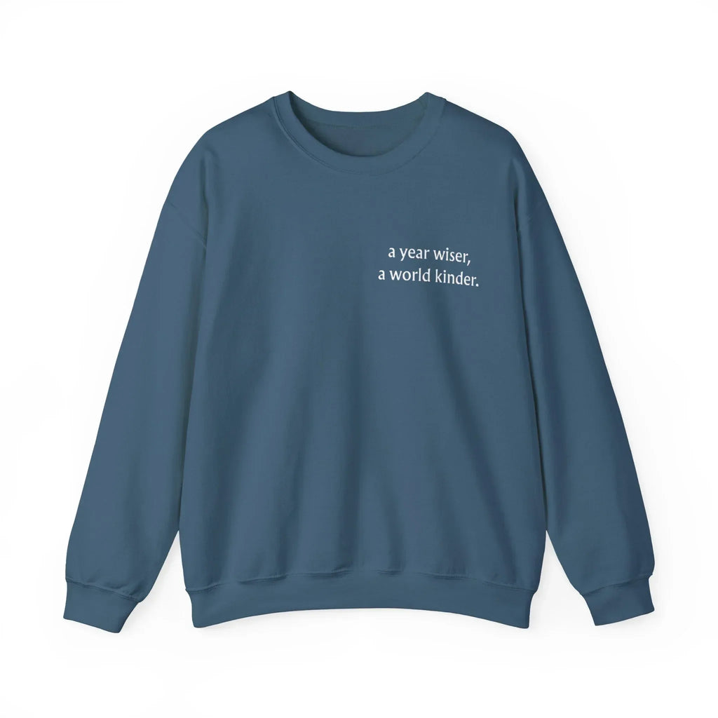 Slate blue birthday sweatshirt with 'a year wiser, a world kinder' print
