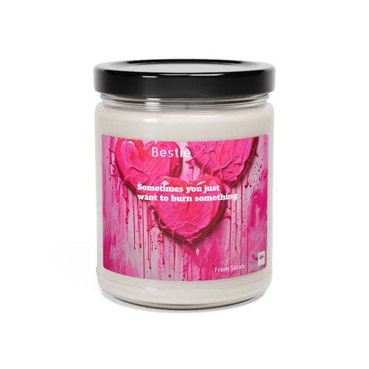 Sometimes you just want to burn something. Scented Soy Candle, 9oz