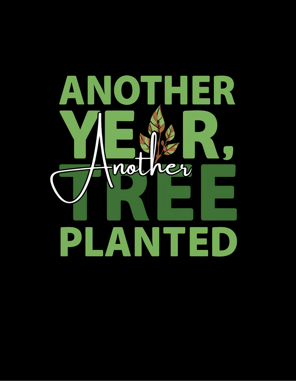 Black sweatshirt with green 'Another Year, Another Tree Planted' graphic