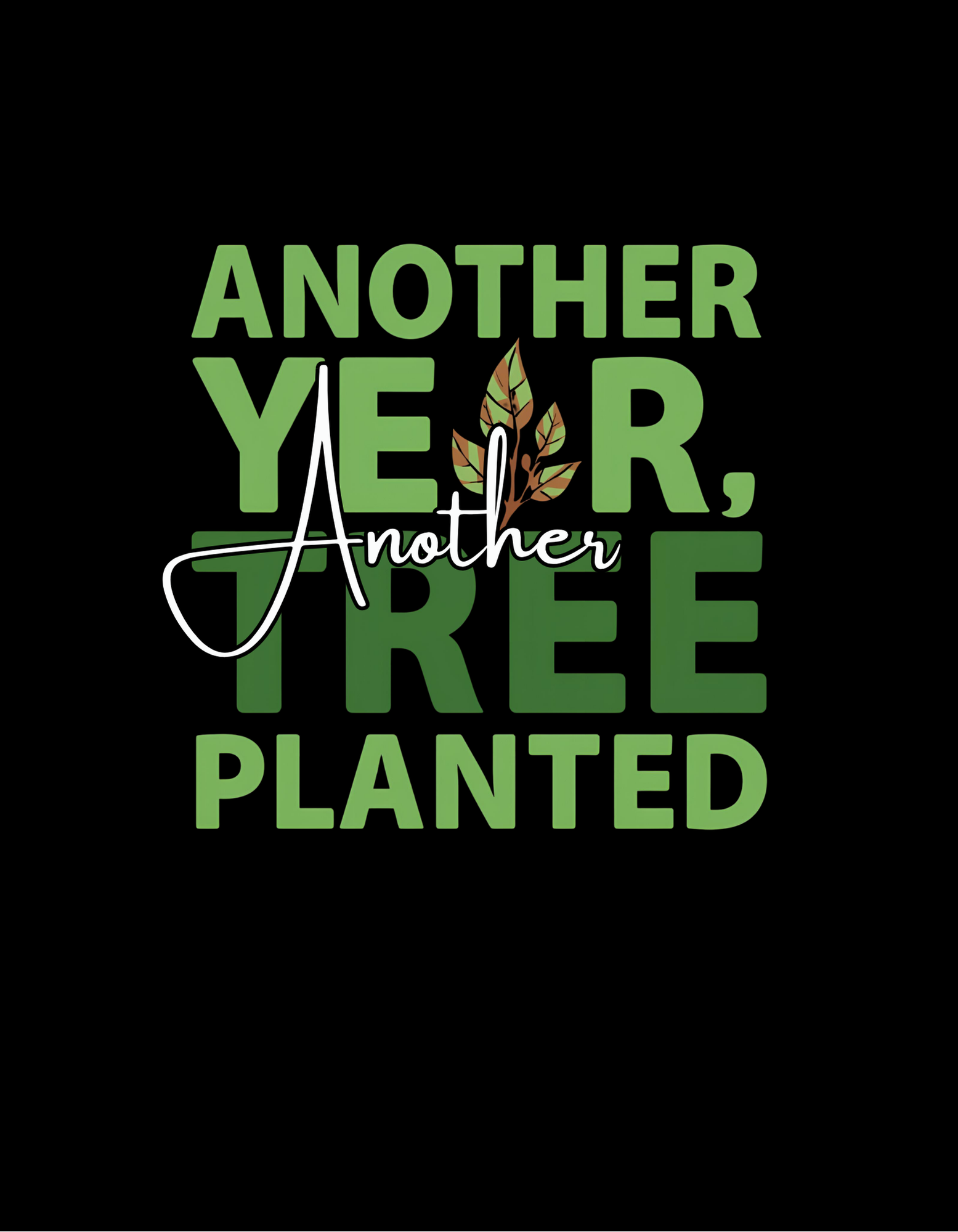 Black sweatshirt with green 'Another Year, Another Tree Planted' graphic