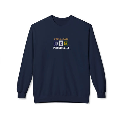 I Tell Dad Jokes Periodically Sweatshirt - Alley Crafters
