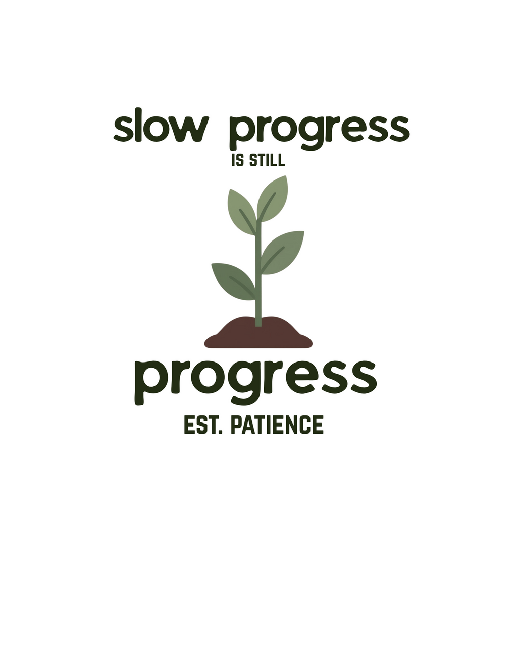 Motivational t-shirt with green plant and “slow progress” progress slogan print